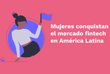 Mujeres conquistan el mercado fintech en América Latina