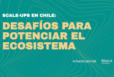 desafios ecosistema scale-ups chile endeavor