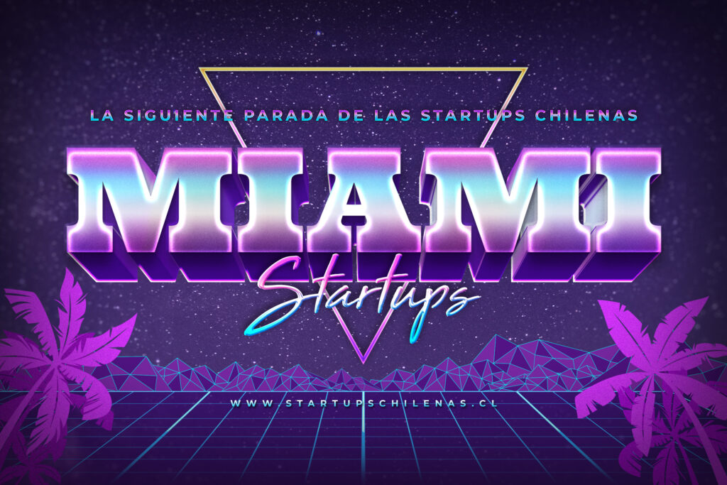 miami proxima para startups chilenas prochile