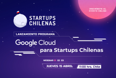 lanzamiento programa google cloud para startups chilenas